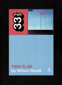 Omslagafbeelding: Wire's Pink Flag 1st edition 9780826429148