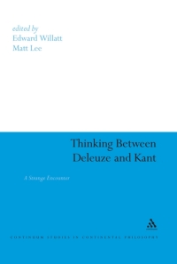 Immagine di copertina: Thinking Between Deleuze and Kant 1st edition 9781441186416