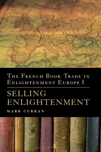 صورة الغلاف: The French Book Trade in Enlightenment Europe I 1st edition 9781350250833