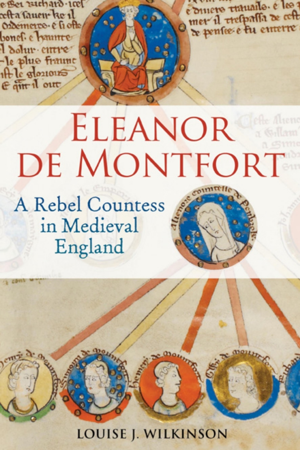 Eleanor de Montfort A Rebel Countess in Medieval England 1st Edition