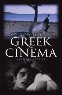 Cover image: A History of Greek Cinema 1st edition 9781441194473