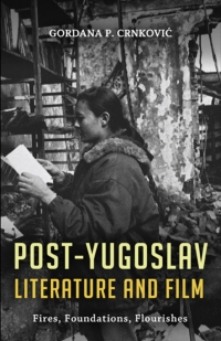 صورة الغلاف: Post-Yugoslav Literature and Film 1st edition 9781628926590