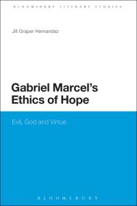 Omslagafbeelding: Gabriel Marcel's Ethics of Hope 1st edition 9781472505989