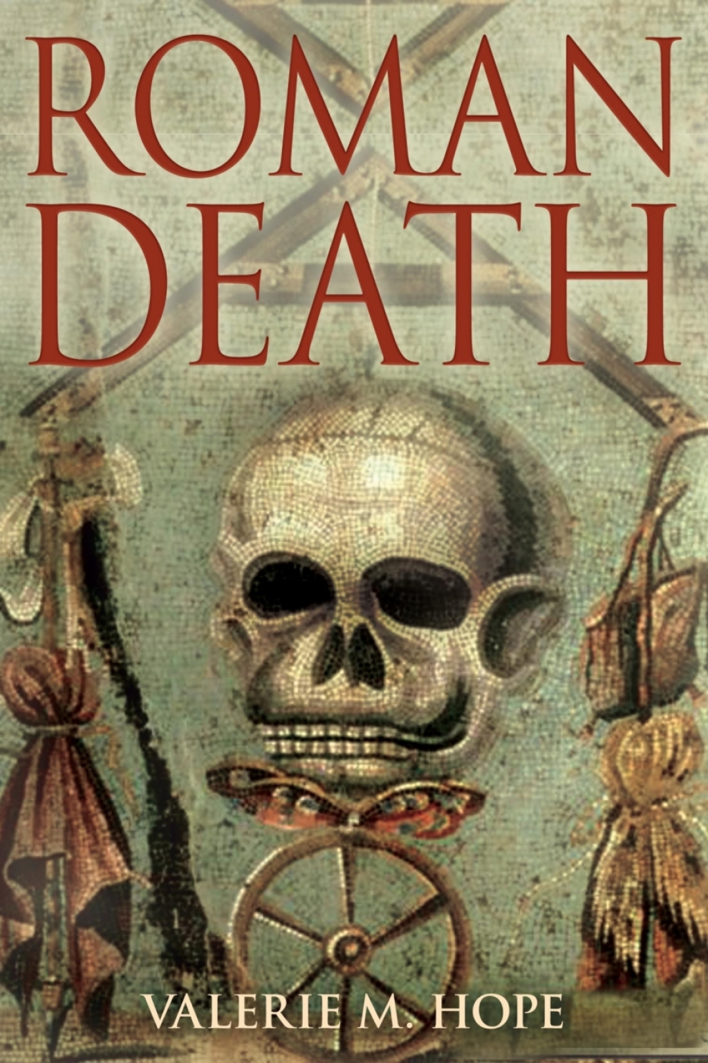 Roman Death The Dying and the Dead in Ancient Rome 1st Edition