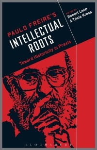 Cover image: Paulo Freire's Intellectual Roots 1st edition 9781441111845