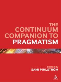 Omslagafbeelding: The Continuum Companion to Pragmatism 1st edition 9780826442246