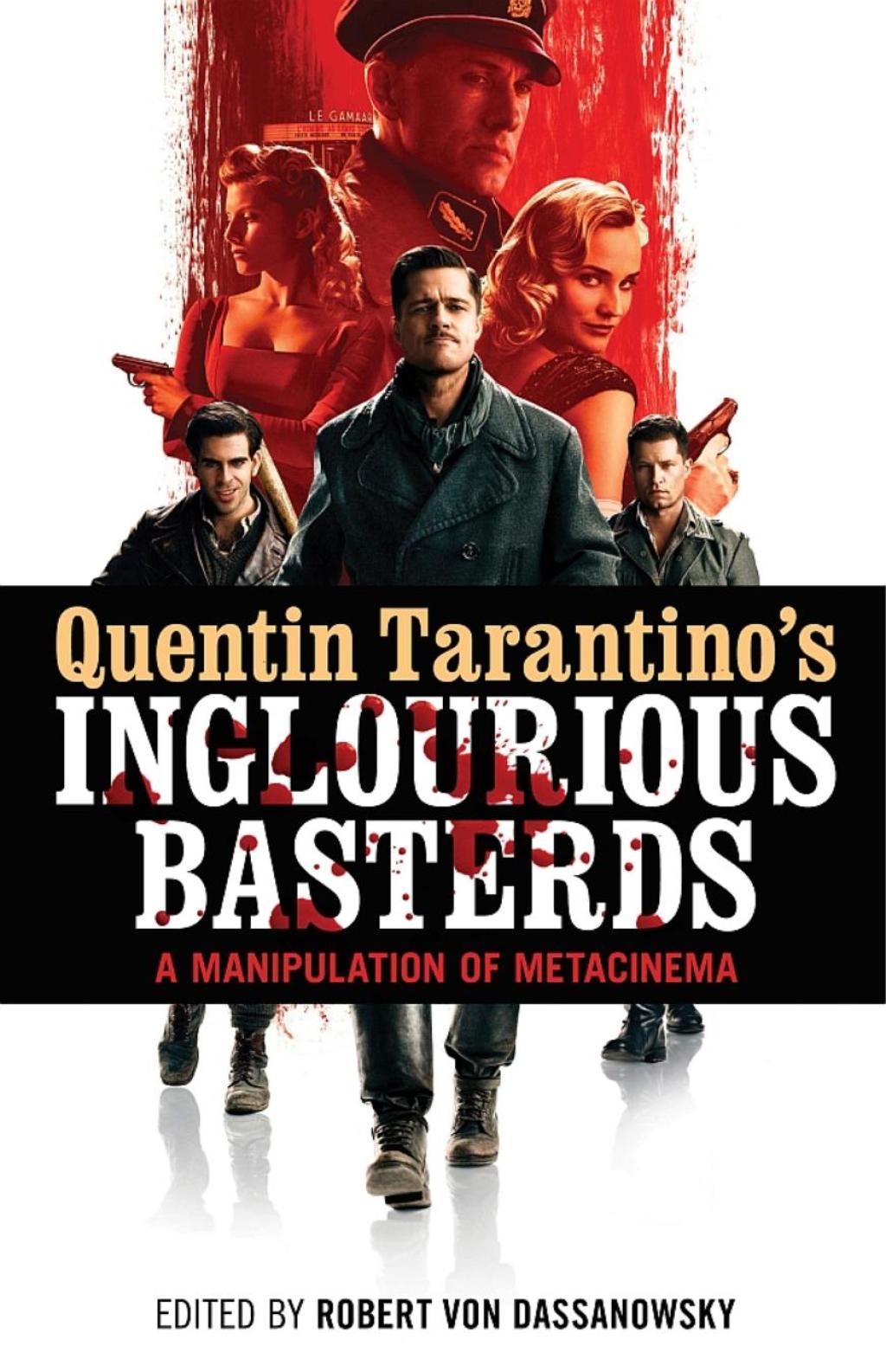 Quentin Tarantino’s Inglourious Basterds A Manipulation of Metacinema 1st Edition