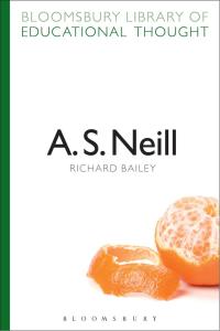 Imagen de portada: A. S. Neill 1st edition 9781472504890