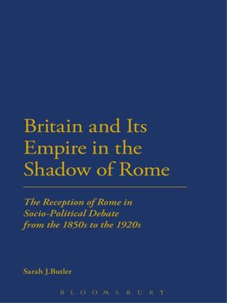 Cover image: Britain and Its Empire in the Shadow of Rome 1st edition 9781472569530