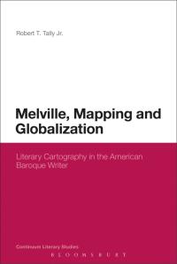 صورة الغلاف: Melville, Mapping and Globalization 1st edition 9781441163219