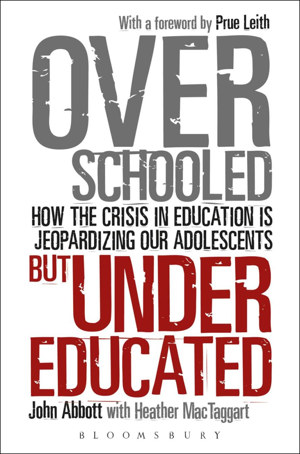 Overschooled but Undereducated How the Crisis in Education is Jeopardizing Our Adolescents 1st Edition