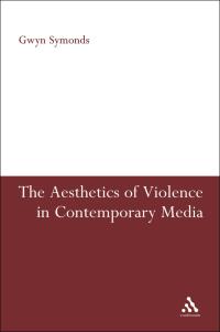 صورة الغلاف: The Aesthetics of Violence in Contemporary Media 1st edition 9781441185266