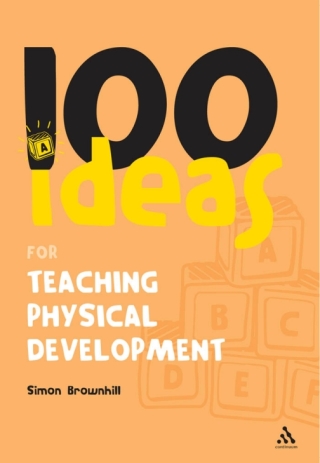 Imagen de portada: 100 Ideas for Teaching Physical Development 1st edition 9781847061935