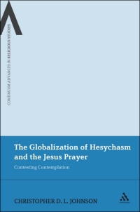 Imagen de portada: The Globalization of Hesychasm and the Jesus Prayer 1st edition 9781441141521