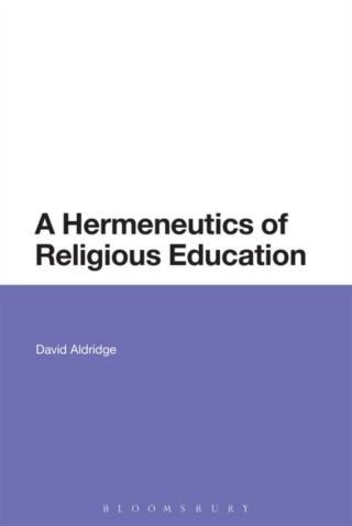 Cover image: A Hermeneutics of Religious Education 1st edition 9781441114426