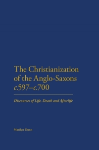 Cover image: The Christianization of the Anglo-Saxons c.597-c.700 1st edition 9781441110138