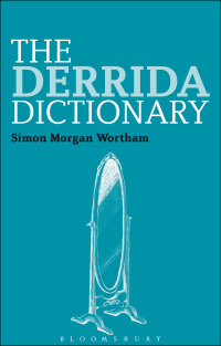 表紙画像: The Derrida Dictionary 1st edition 9781847065254