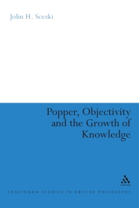 表紙画像: Popper, Objectivity and the Growth of Knowledge 1st edition 9780826489043