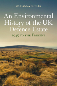 Imagen de portada: An Environmental History of the UK Defence Estate, 1945 to the Present 1st edition 9781472533739