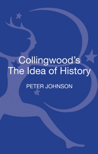 Cover image: Collingwood's The Idea of History 1st edition 9781441151230