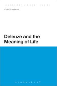 Cover image: Deleuze and the Meaning of Life 1st edition 9781441152404