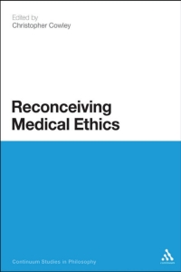 Cover image: Reconceiving Medical Ethics 1st edition 9781472526144