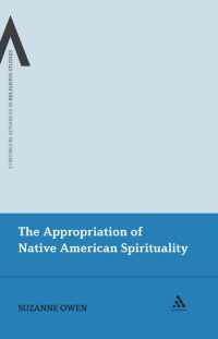 Titelbild: The Appropriation of Native American Spirituality 1st edition 9781441185303