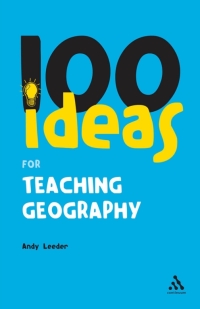 Cover image: 100 Ideas for Teaching Geography 1st edition 9780826485380