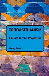 Imagen de portada: Zoroastrianism: A Guide for the Perplexed 1st edition 9781441113795