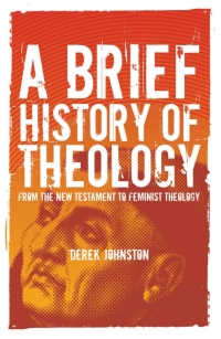 Titelbild: A Brief History of Theology 1st edition 9781847060907