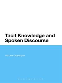 Omslagafbeelding: Tacit Knowledge and Spoken Discourse 1st edition 9781472571748
