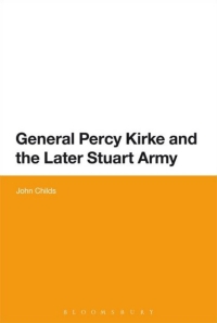 Imagen de portada: General Percy Kirke and the Later Stuart Army 1st edition 9781474255141