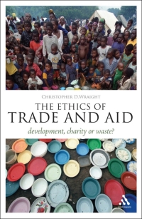 Cover image: The Ethics of Trade and Aid 1st edition 9781441125484
