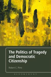 Omslagafbeelding: The Politics of Tragedy and Democratic Citizenship 1st edition 9781441165251