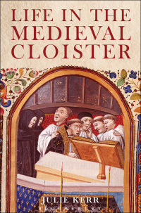 Cover image: Life in the Medieval Cloister 1st edition 9781847251619