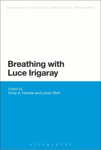 Omslagafbeelding: Breathing with Luce Irigaray 1st edition 9781441115485