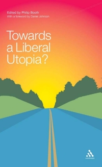 Omslagafbeelding: Towards a Liberal Utopia? 1st edition 9780826492319