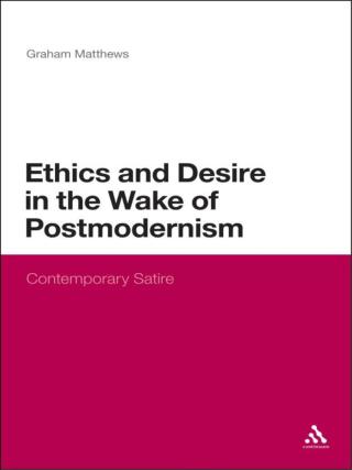 Imagen de portada: Ethics and Desire in the Wake of Postmodernism 1st edition 9781472526373