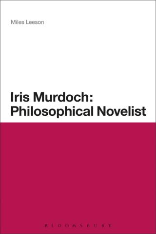 Imagen de portada: Iris Murdoch: Philosophical Novelist 1st edition 9781441110220