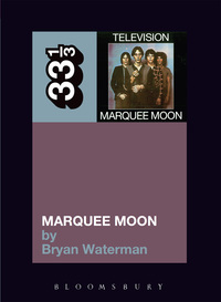 表紙画像: Television's Marquee Moon 1st edition 9781441186058