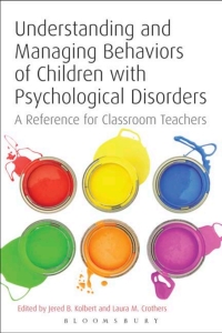صورة الغلاف: Understanding and Managing Behaviors of Children with Psychological Disorders 1st edition 9781441158369