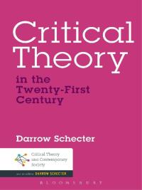 Imagen de portada: Critical Theory in the Twenty-First Century 1st edition 9781441105462