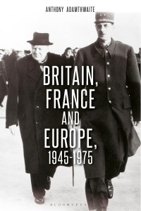 Cover image: Britain, France and Europe, 1945-1975 1st edition 9781350338616