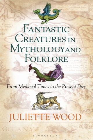 صورة الغلاف: Fantastic Creatures in Mythology and Folklore 1st edition 9781350059252