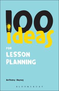 Imagen de portada: 100 Ideas for Lesson Planning 1st edition 9780826483089