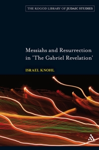 صورة الغلاف: Messiahs and Resurrection in 'The Gabriel Revelation' 1st edition 9780826425072