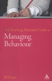 Cover image: The Teaching Assistant's Guide to Managing Behaviour 1st edition 9780826496829