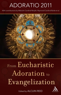 Imagen de portada: From Eucharistic Adoration to Evangelization 1st edition 9781441102270