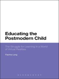 Omslagafbeelding: Educating the Postmodern Child 1st edition 9781472572035