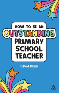 Imagen de portada: How to be an Outstanding Primary School Teacher 1st edition 9781441138415